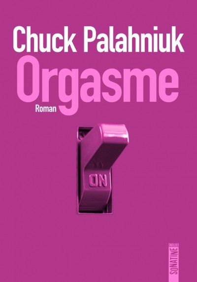 image couverture roman orgasme chuck palahniuk éditions sonatine