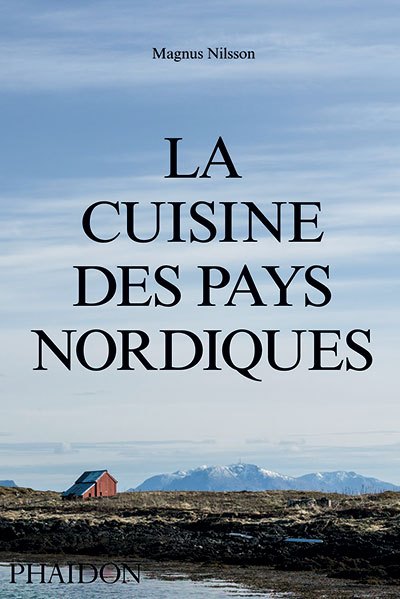image couverture la cuisine des pays nordiques magnus nilsson éditions phaidon