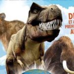 Exposition De L’ère des dinosaures à l’ère de glace (Porte de Versailles, Paris)