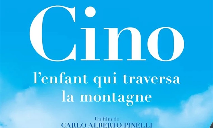 Cino, l’enfant qui traversa la montagne de Carlo Alberto Pinelli (2014) : critique du film
  