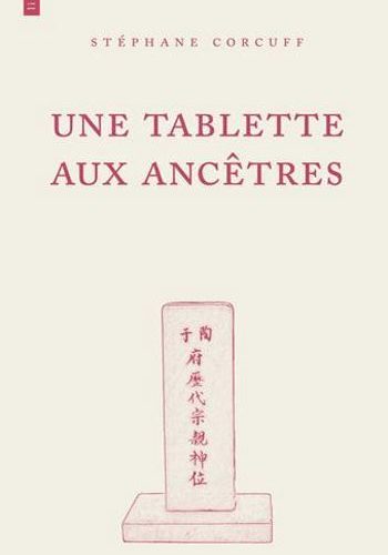 [Critique] La Tablette Aux Ancêtres – Stéphane Corcuff
  