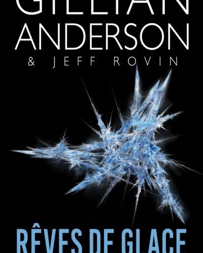 [Critique] Rêves de glace – Gillian Anderson & Jeff Rovin
  