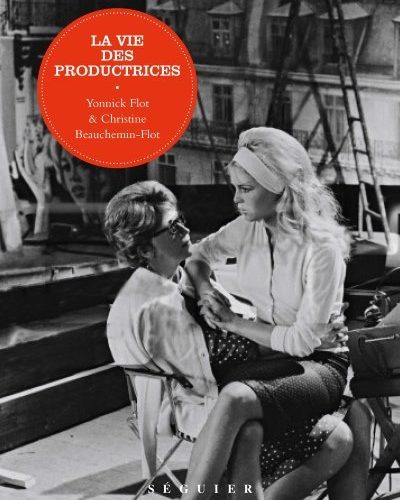 [Critique] La Vie des Productrices – Yonnick Flot et Christine Beauchemin-Flot
  