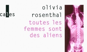 [Critique] Toutes les femmes sont des aliens – Olivia Rosenthal
  