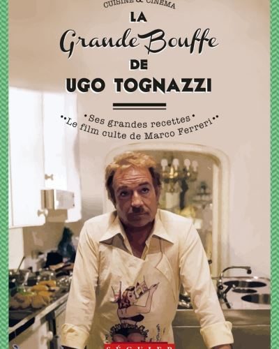 [Critique] La Grande Bouffe par Ugo Tognazzi – Ugo Tognazzi et Florence Rigollet
  