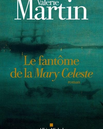 [Critique] Le fantôme de la Mary Celeste – Valerie Martin
  