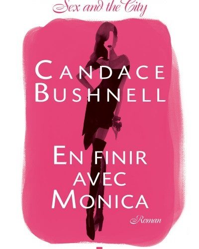 [Critique] En finir avec Monica – Candace Bushnell
  