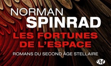 [Critique] Les fortunes de l’espace : romans du Second Age Stellaire – Norman Spinrad
  