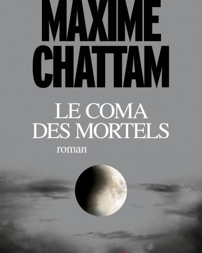 [Critique] Le Coma des Mortels – Maxime Chattam
  