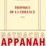 image couverture tropique de la violence nathacha appanah éditions gallimard