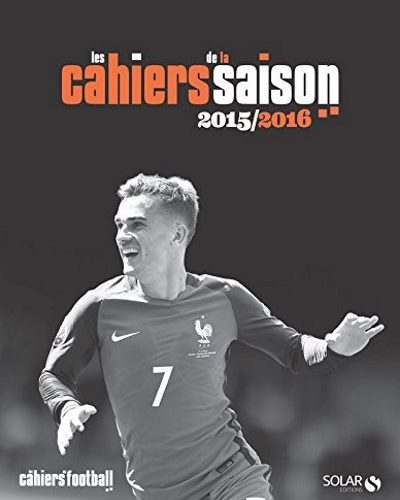 [Critique] Les Cahiers De La Saison 2015/2016 – Les Cahiers Du Football
  