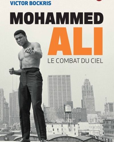 [Critique] Mohammed Ali : Le Combat Du Ciel – Victor Bockris
  