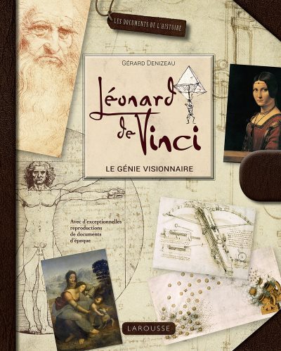 [Critique] Léonard de Vinci : le génie visionnaire – Gérard Denizeau
  