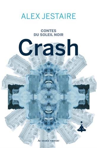 [Critique] Contes du soleil noir : Crash – Alex Jestaire