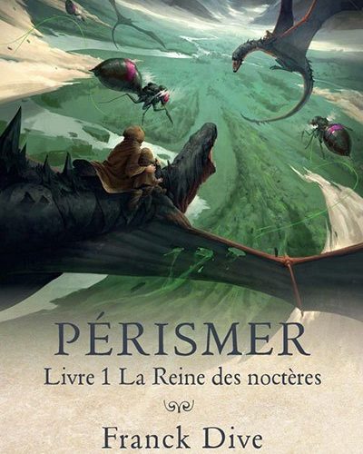 [Critique] Pérismer, Livre 1 : La Reine des noctères — Franck Dive
  