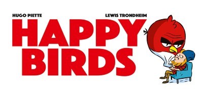 [Critique] Happy Birds – Hugo Piette, Lewis Trondheim
  