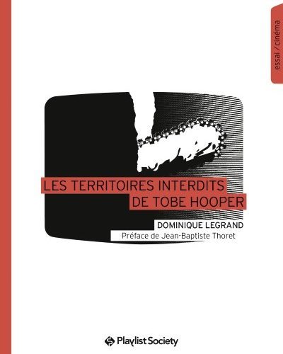 [Critique] Les territoires interdits de Tobe Hooper – Dominique Legrand
  