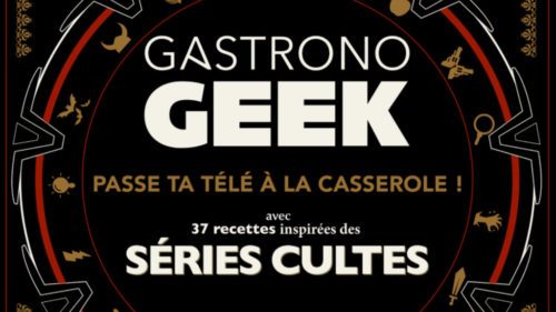 image gros plan gastronogeek spécial séries cultes hachette pratique hachette heroes