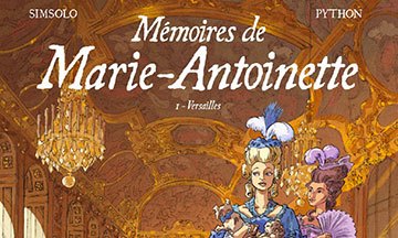[Critique] Mémoires de Marie-Antoinette, T 1 — N. Simsolo & I. Python
  