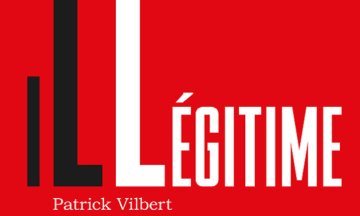 [Critique] Illégitime – Patrick Vilbert
  