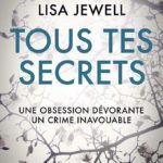 couverture thriller tous tes secrets de lisa jewell éditions milady