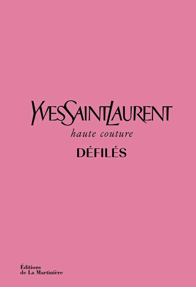couverture yves saint laurent défilés haute couture éditions de la martinière