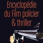 gros plan couverture encyclopédie du film policier et thriller volume 2 de patrick brion éditions télémaque