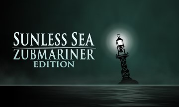 [Test] Sunless Sea Zubmariner Edition : tendu et verbeux
  