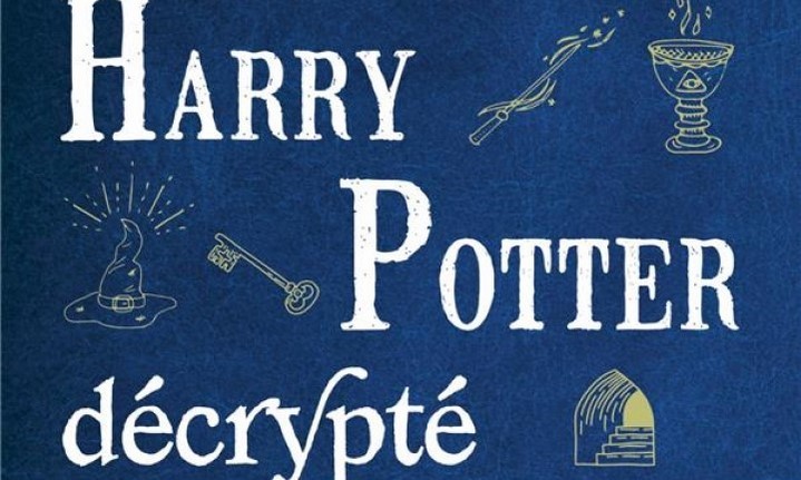 [Critique] Harry Potter décrypté par ses fans – Alix Houllier & Corentin Faniel
  