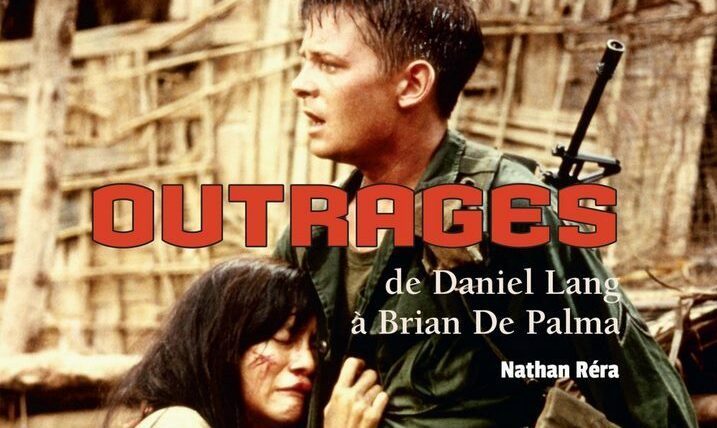 [Critique] Outrages, de Daniel Lang à Brian De Palma – Nathan Réra
  
