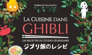 [Critique] La cuisine dans Ghibli – Thibaud Villanova
  