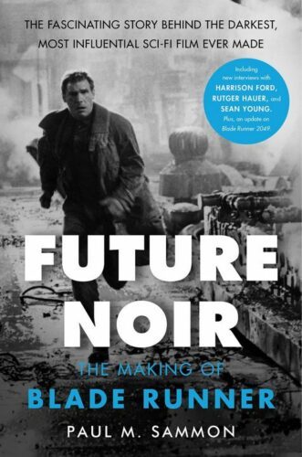 Dernière édition de Future Noir, The Making of Blade Runner de Paul M. Sammon. © Éditions Harper Collins.