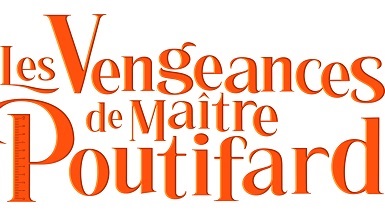 [Cinéma] Les Vengeances de Maitre Poutifard : le Trailer
  