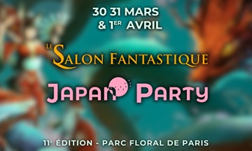 [Sortie] Le Salon Fantastique & Japan Party 11e édition : le programme
  