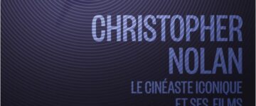 [Critique] Christopher Nolan, Le cinéaste iconique et ses films - Ian Nathan