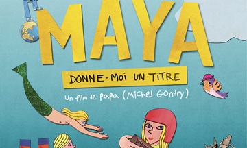 [Cinéma] Maya, Donne moi un Titre : le trailer
  