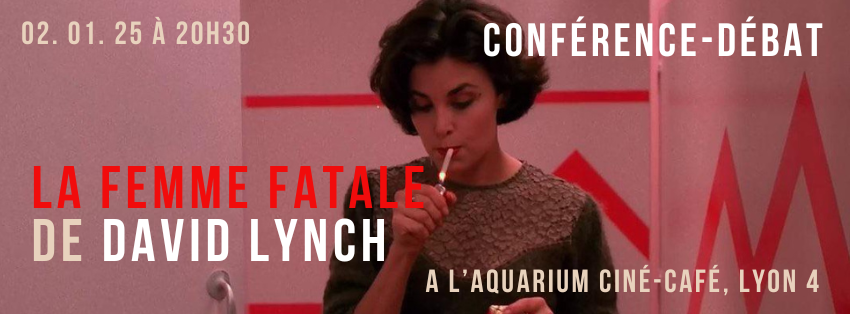 conférence-débat sur la femme fatale par david lynch le 2 janvier 2025 à lyon par cécile desbrun culturellement vôtre photo audrey horne twin peaks