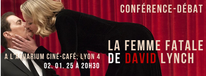 conférence-débat sur la femme fatale par david lynch le 2 janvier 2025 à lyon par cécile desbrun culturellement vôtre photo twin peaks the return