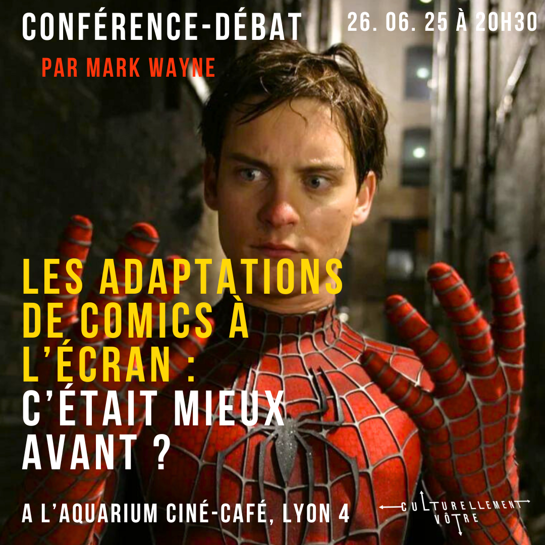 conférence-débat culturellement vôtre à l'aquarium ciné-café de lyon les adaptations de comics à l'écran 