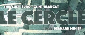 [Critique] Le Cercle – Bernard Minier, Thirault, Suro & Saint-Blancat