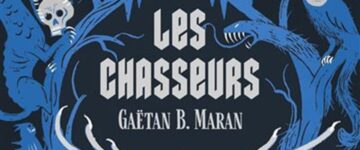 [Critique] Les Chasseurs – Gaëtan B. Maran