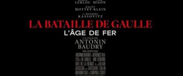 gros plan affiche film historique la bataille de gaulle l'âge de fer d'antonin baudry